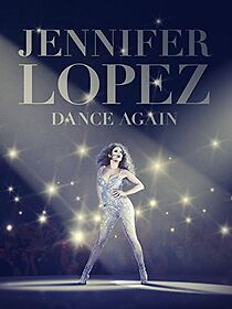 Jennifer Lopez: Dance Again (2014)