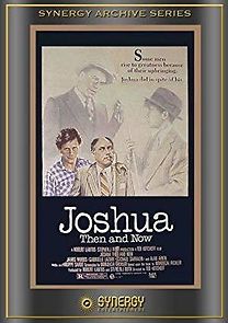 Joshua Then and Now (1985)