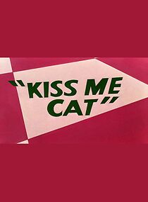 Kiss Me Cat (Short 1953) (1953)
