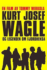 Kurt Josef Wagle og legenden om Fjordheksa (2010)