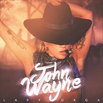 Lady Gaga: John Wayne (2017)