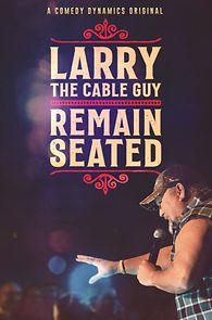 Larry the Cable Guy: Remain Seated (TV Special 2020) (2020)