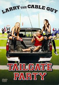 Larry the Cable Guy: Tailgate Party (2010)