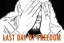 Last Day of Freedom (2015)