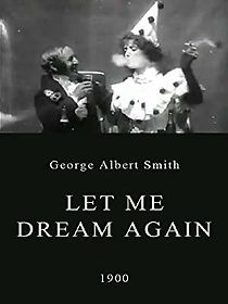 Let Me Dream Again (1900)