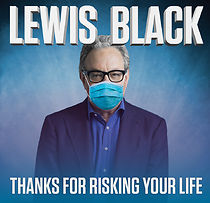 Lewis Black: Thanks for Risking Your Life (2020)