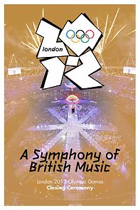 London 2012 Olympic Closing Ceremony: A Symphony of British Music (TV Special 2012) (2012)