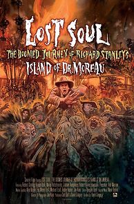 Lost Soul: The Doomed Journey of Richard Stanley's Island of Dr. Moreau (2015)