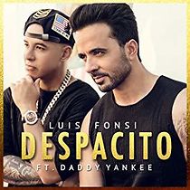 Luis Fonsi Feat. Daddy Yankee: Despacito (2017)