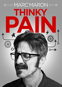 Marc Maron: Thinky Pain (TV Special 2013) (2013)