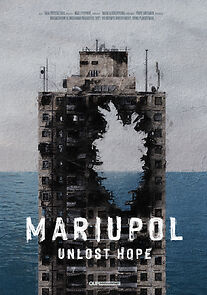 Mariupol. Unlost Hope (2023)