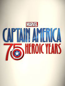 Marvel's Captain America: 75 Heroic Years (2016)