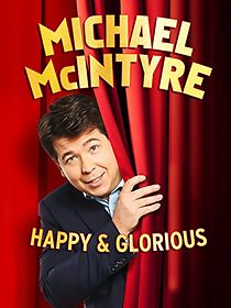 Michael McIntyre: Happy and Glorious (2015)