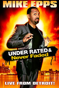 Mike Epps: Under Rated... Never Faded & X-Rated (TV Special 2009) (2009)