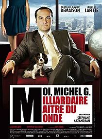 Moi, Michel G., milliardaire, maître du monde (2011)