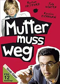 Mutter muss weg (2012)