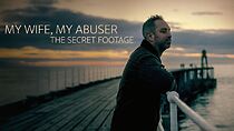 My Wife, My Abuser: The Secret Footage (2024)
