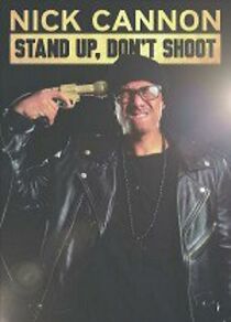 Nick Cannon: Stand Up, Don't Shoot (TV Special 2017) (2017)