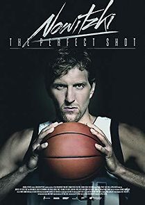 Nowitzki: The Perfect Shot (2014)
