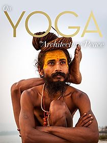 On Yoga: The Architecture of Peace (2017)