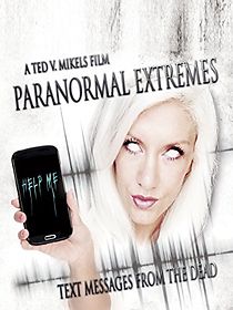 Paranormal Extremes: Text Messages from the Dead (2015)