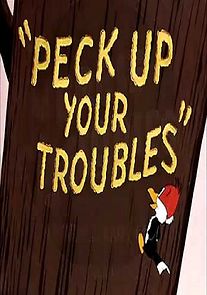 Peck Up Your Troubles (Short 1945) (1945)