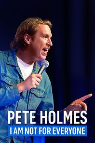 Pete Holmes: I Am Not for Everyone (TV Special 2023) (2023)