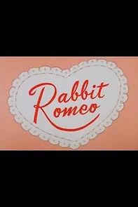 Rabbit Romeo (Short 1957) (1957)