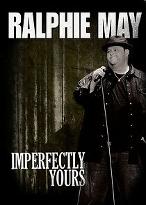 Ralphie May: Imperfectly Yours (TV Special 2013) (2013)
