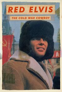 Red Elvis: The Cold War Cowboy (2024)