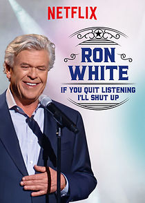 Ron White: If You Quit Listening, I'll Shut Up (2018)