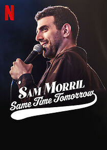 Sam Morril: Same Time Tomorrow (TV Special 2022) (2022)