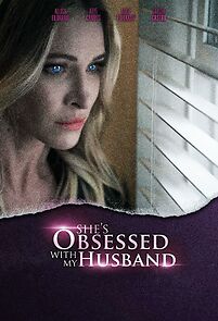 She's Obsessed with My Husband (2024)