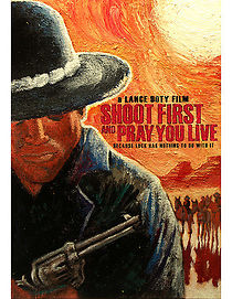 Shoot First and Pray You Live (Because Luck Has Nothing to Do with It) (2010)