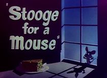 Stooge for a Mouse (Short 1950) (1950)