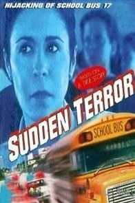 Sudden Terror: The Hijacking of School Bus #17 (1996)