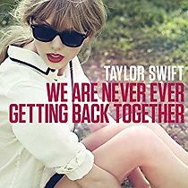 Taylor Swift: We Are Never Ever Getting Back Together (2012)