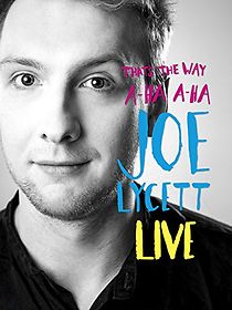 That's the Way, A-Ha, A-Ha, Joe Lycett: Live (2016)