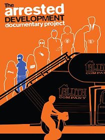The Arrested Development Documentary Project (2013)