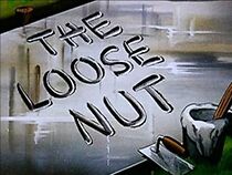 The Loose Nut (Short 1945) (1945)
