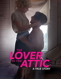 The Lover in the Attic: A True Story (2020)
