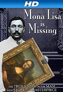 The Missing Piece: Mona Lisa, Her Thief, the True Story (2012)
