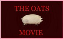 The Oats Movie (Short 2017) (2017)
