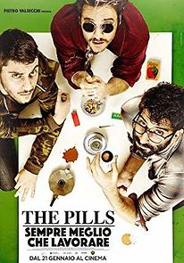 The Pills: Sempre meglio che lavorare (2016)