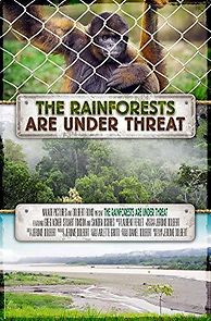The Rainforests Are Under Threat (2015)