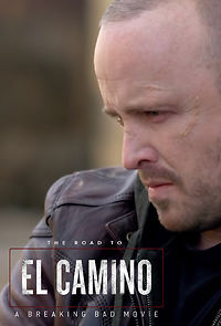 The Road to El Camino: Behind the Scenes of El Camino: A Breaking Bad Movie (TV Short 2019) (2019)