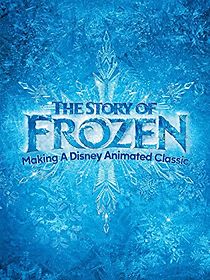 The Story of Frozen: Making a Disney Animated Classic (2014)