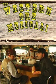 The Western Ore Musical (Short 2009) (2009)