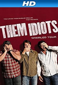 Them Idiots Whirled Tour (TV Special 2012) (2012)