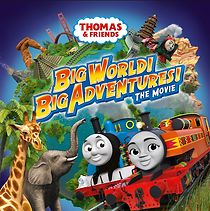 Thomas & Friends: Big World! Big Adventures! The Movie (2018)